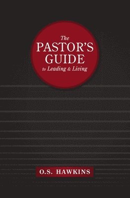 Pastor's Guide to Leading and Living