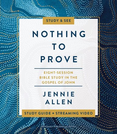 bokomslag Nothing to Prove Bible Study Guide plus Streaming Video