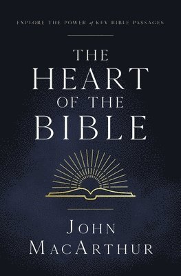 John F. MacArthur, John F. Macarthur - Heart of the Bible, Häftad