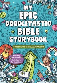 bokomslag My Epic, Doodletastic Bible Storybook