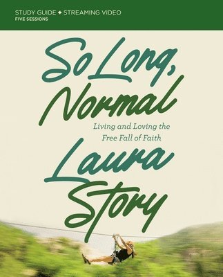 Laura Story - So Long, Normal Bible Study Guide plus Streaming Video, Häftad
