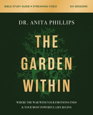 Dr. Anita Phillips, Anita Phillips - Garden Within Bible Study Guide plus Streaming Video, Häftad