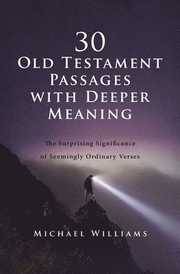 30 Old Testament Passages with Deeper Meaning 1