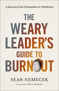 bokomslag The Weary Leaders Guide to Burnout