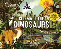 bokomslag God Made the Dinosaurs: Full of Dinotastic Illustrations and Facts