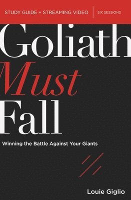Goliath Must Fall Bible Study Guide plus Streaming Video 1