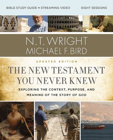 N. T. Wright, Michael F. Bird - New Testament You Never Knew Bible Study Guide plus Streaming Video, Updated Edition, Häftad