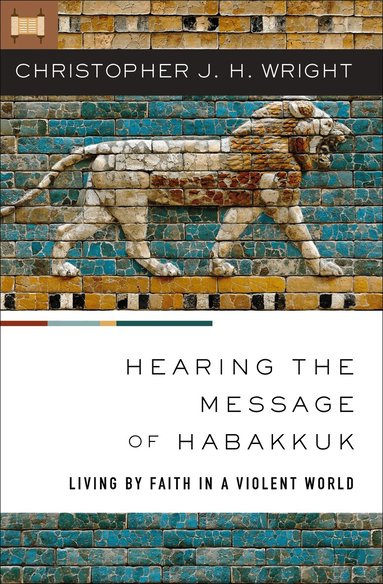 Christopher J. H. Wright - Hearing the Message of Habakkuk, Häftad