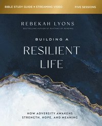 bokomslag Building a Resilient Life Bible Study Guide plus Streaming Video
