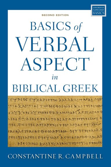 Constantine R. Campbell - Basics of Verbal Aspect in Biblical Greek, Häftad