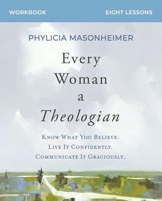 Every Woman a Theologian Workbook 1