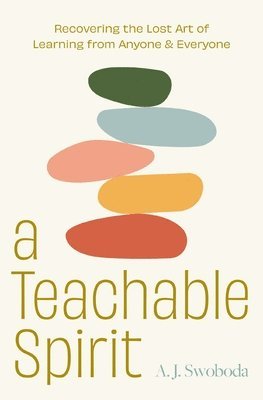 A. J. Swoboda, A J Swoboda - Teachable Spirit, Inbunden