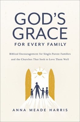 God's Grace for Every Family 1