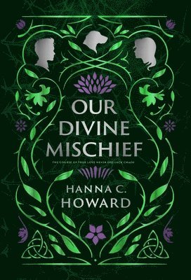 Hanna Howard - Our Divine Mischief, Inbunden