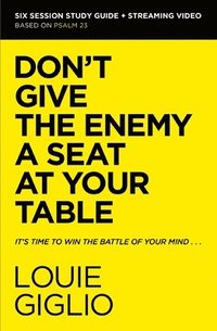 bokomslag Don't Give the Enemy a Seat at Your Table Bible Study Guide plus Streaming Video