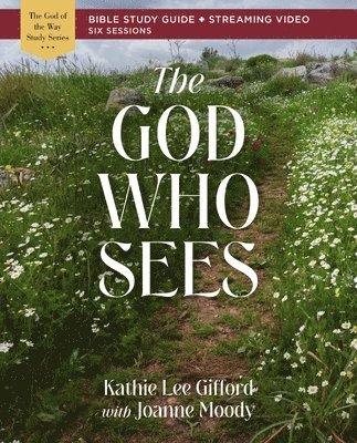 The God Who Sees Bible Study Guide plus Streaming Video 1