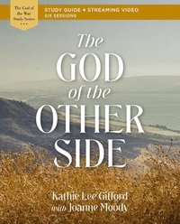 bokomslag The God of the Other Side Bible Study Guide plus Streaming Video