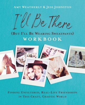 bokomslag I'll Be There (But I'll Be Wearing Sweatpants) Workbook