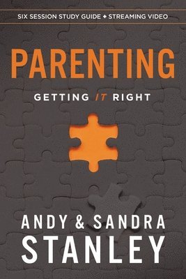 Andy Stanley, Sandra Stanley - Parenting Bible Study Guide plus Streaming Video, Häftad