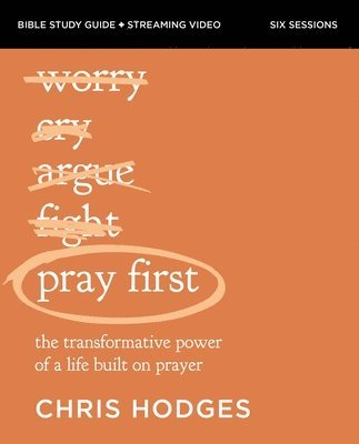 Pray First Bible Study Guide plus Streaming Video 1