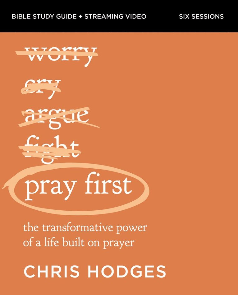 Pray First Bible Study Guide plus Streaming Video 1