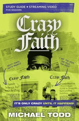 Crazy Faith Bible Study Guide plus Streaming Video 1