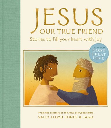 Sally Lloyd-Jones - Jesus, Our True Friend, Inbunden