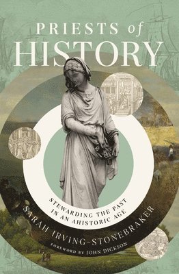Sarah Irving-Stonebraker - Priests of History, Inbunden