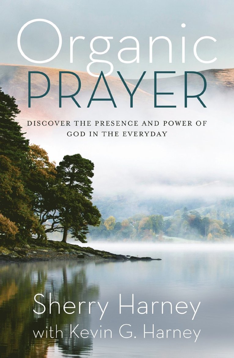 Sherry Harney, Kevin G. Harney - Organic Prayer, Häftad