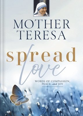 Mother Teresa - Spread Love, Inbunden