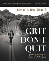 bokomslag Grit Don't Quit Bible Study Guide plus Streaming Video