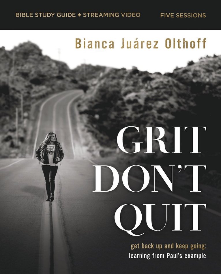 Bianca Juarez - Grit Don't Quit Bible Study Guide plus Streaming Video, Häftad