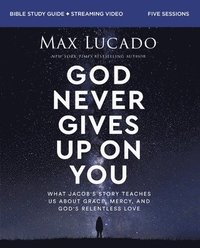 bokomslag God Never Gives Up on You Bible Study Guide plus Streaming Video