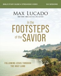bokomslag In the Footsteps of the Savior Bible Study Guide plus Streaming Video