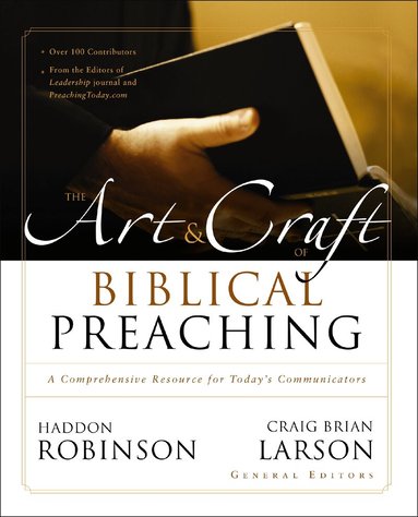 Zondervan Publishing, Haddon Robinson, Craig Brian Larson - Art and Craft of Biblical Preaching, Häftad