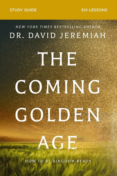 David Jeremiah - Coming Golden Age Bible Study Guide, Häftad