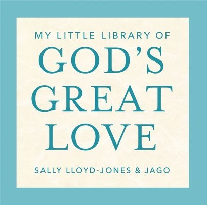 My Little Library of God's Great Love: Loved, Found, Near, Known 1