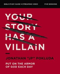 bokomslag Your Story Has a Villain Bible Study Guide plus Streaming Video