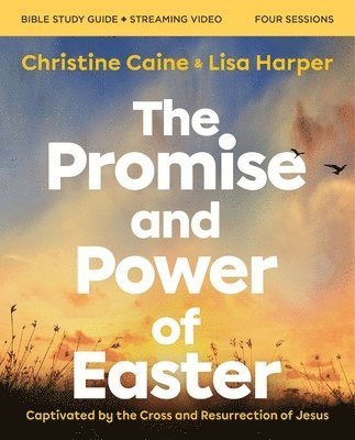 The Promise and Power of Easter Bible Study Guide plus Streaming Video 1