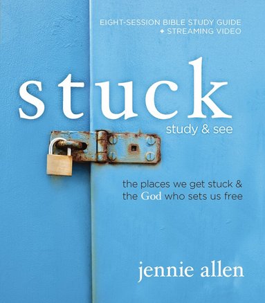 Jennie Allen - Stuck Bible Study Guide plus Streaming Video, Updated Edition, Häftad