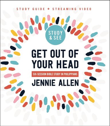 Jennie Allen - Get Out of Your Head Bible Study Guide plus Streaming Video, Updated Edition, Häftad