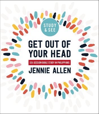 Get Out of Your Head Bible Study Guide plus Streaming Video 1