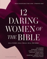 bokomslag 12 Daring Women of the Bible Study Guide plus Streaming Video