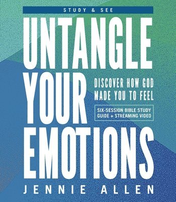 Untangle Your Emotions Bible Study Guide plus Streaming Video 1