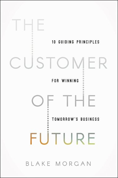 Blake Morgan - Customer of the Future, Häftad