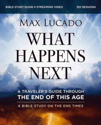 What Happens Next Bible Study Guide plus Streaming Video 1