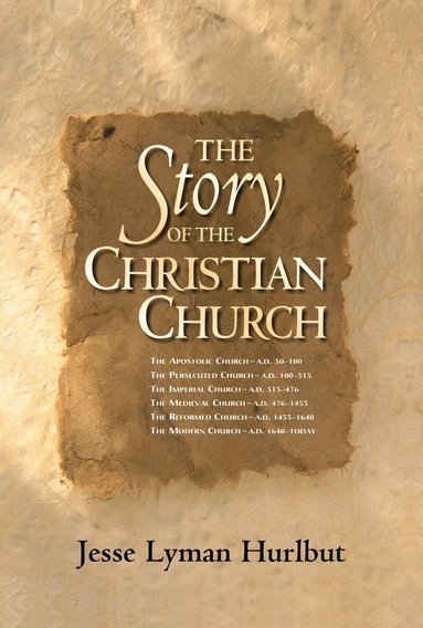 Jesse Lyman Hurlbut - Story of the Christian Church, Häftad