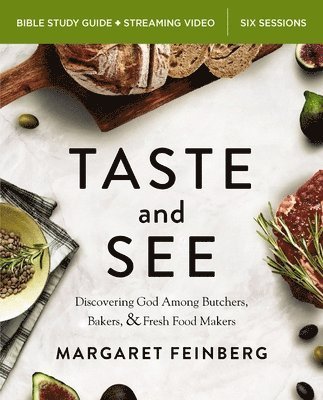 Margaret Feinberg - Taste and See Bible Study Guide plus Streaming Video, Updated Edition, Häftad