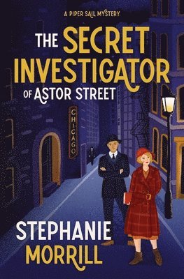 Stephanie Morrill - Secret Investigator of Astor Street, Inbunden