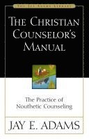 The Christian Counselor's Manual 1